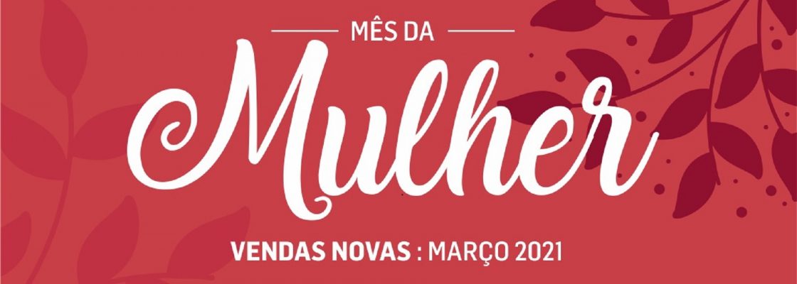 Março, Mês da Mulher