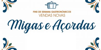 Fim-de-Semana Gastronómico “Migas e Açordas”